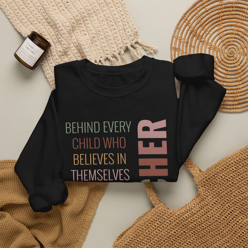 Teacher Quote Crewneck Sweatshirt – “Behind Every Child Who Believes”