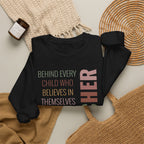 Teacher Quote Crewneck Sweatshirt – “Behind Every Child Who Believes”