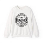 Teacher Sweatshirt – “You Can’t Scare Me, I’m a Teacher”