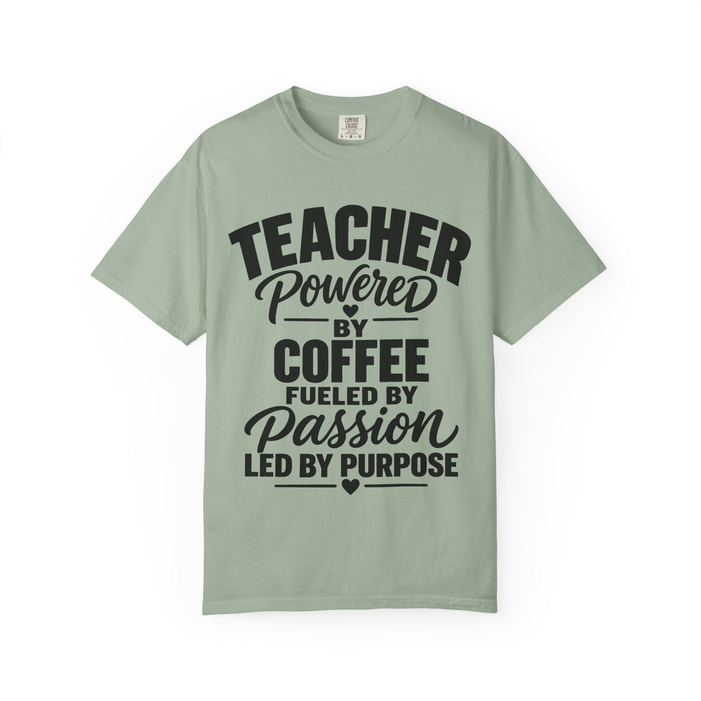 Teacher Powered by Coffee T‑Shirt — Fueled by Passion, Led by Purpose