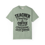 Teacher Powered by Coffee T‑Shirt — Fueled by Passion, Led by Purpose