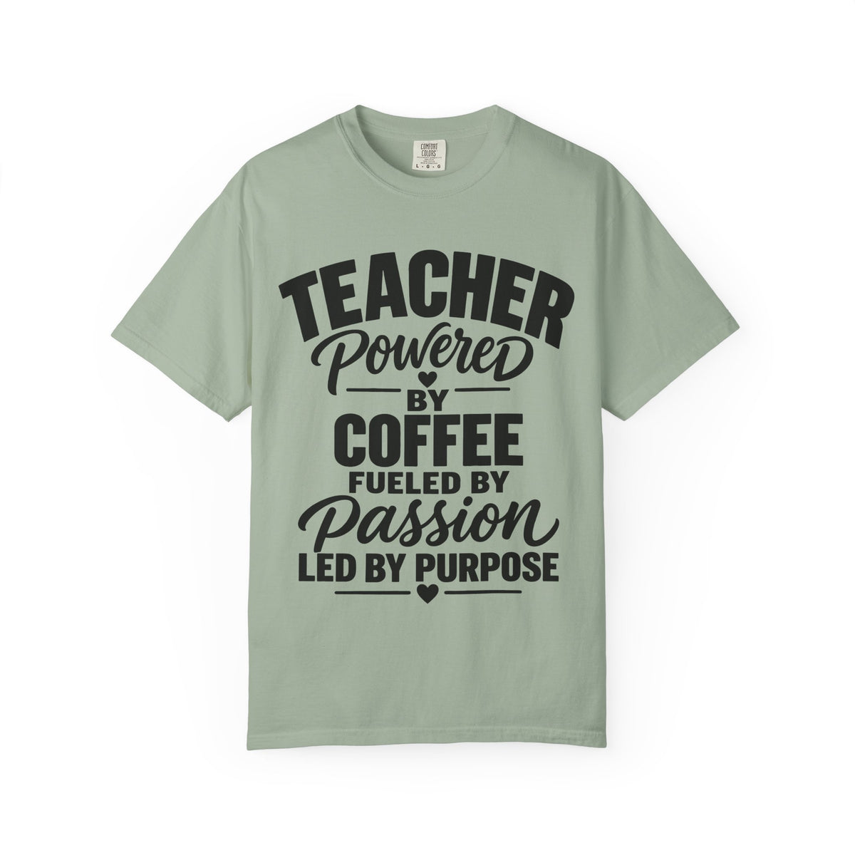 Teacher Powered by Coffee T‑Shirt — Fueled by Passion, Led by Purpose