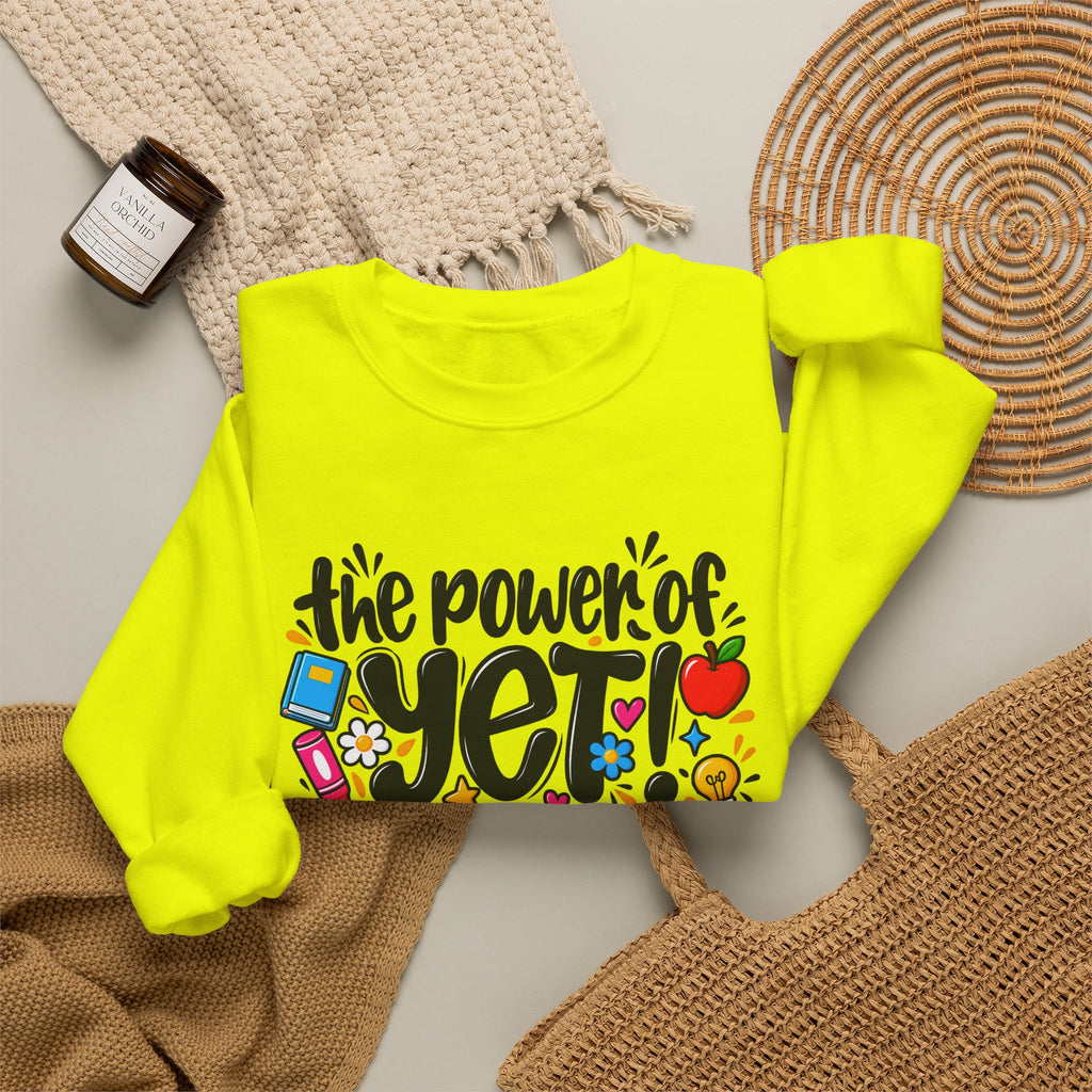 The Power of Yet Sweatshirt – Motivational Growth Mindset Crewneck
