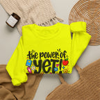 The Power of Yet Sweatshirt – Motivational Growth Mindset Crewneck