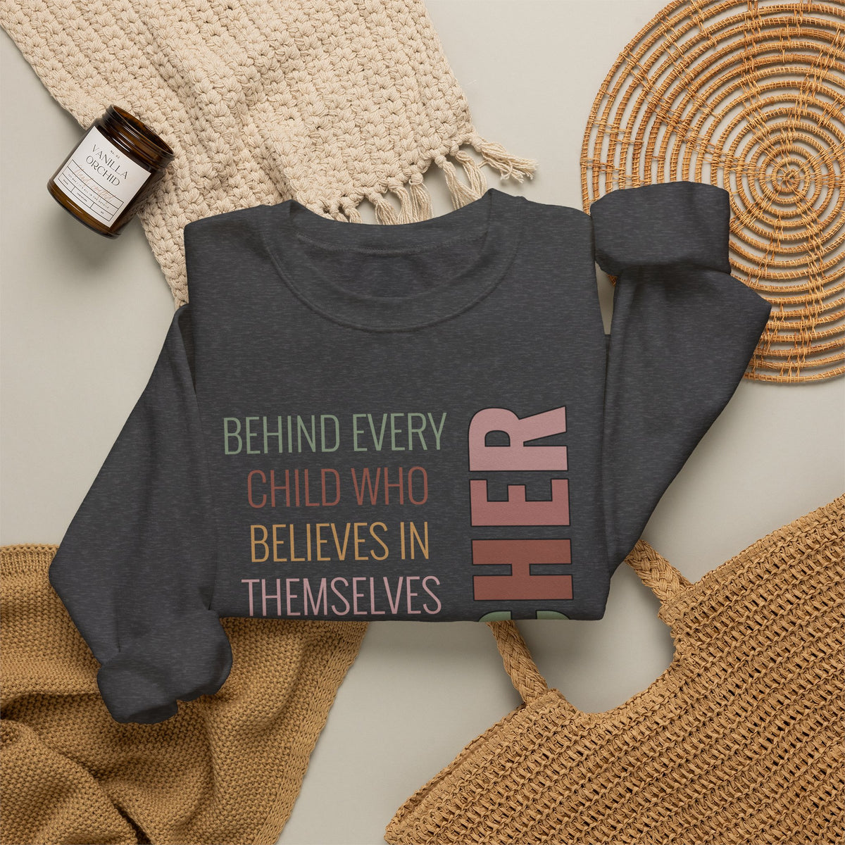 Teacher Quote Crewneck Sweatshirt – “Behind Every Child Who Believes”