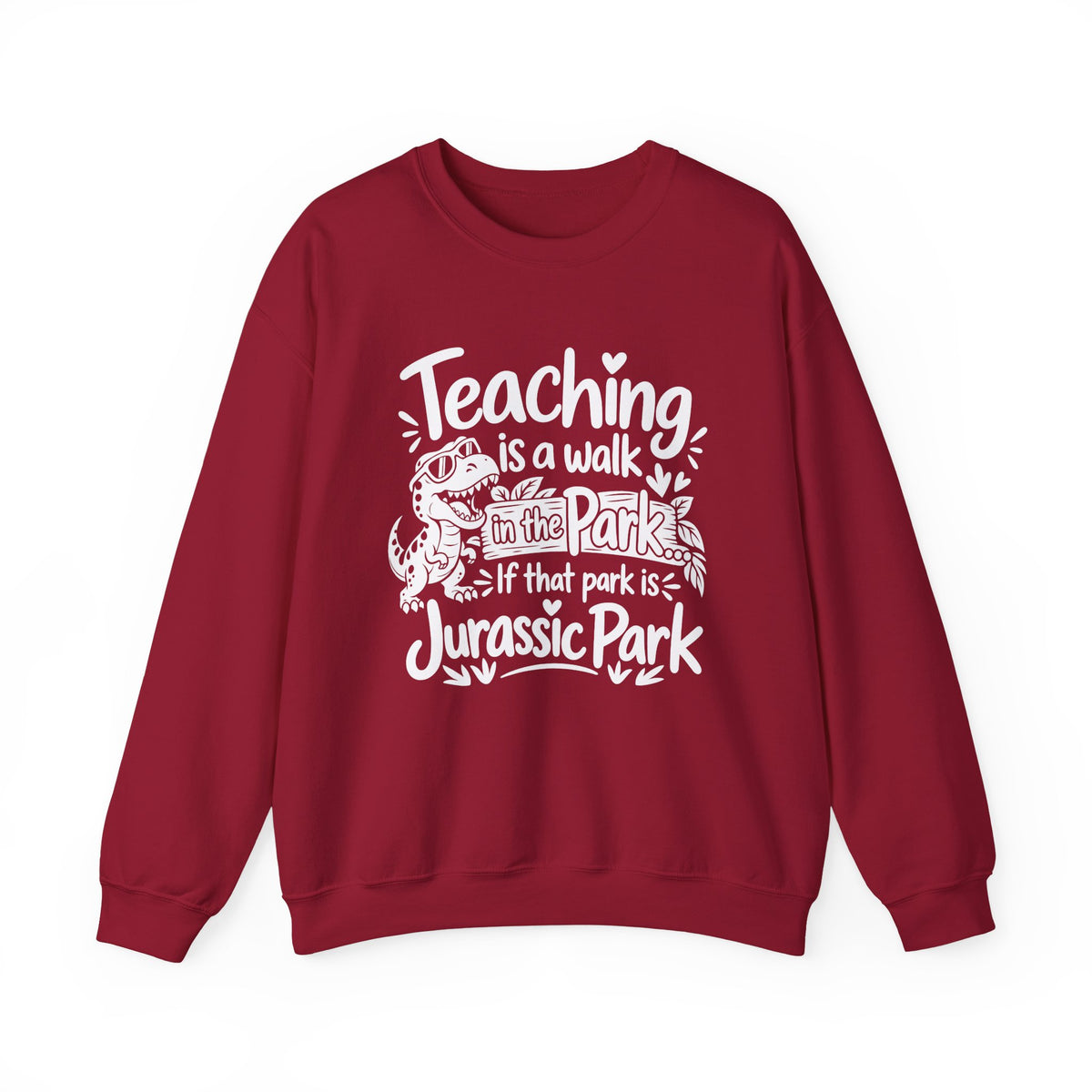Teaching Is a Walk in the Park Jurassic Park Sweatshirt