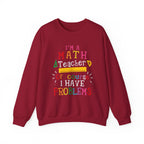 I’m a Math Teacher Of Course I Have Problems Sweatshirt