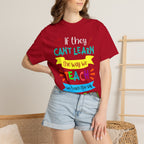 Teacher T-Shirt — "If They Can't Learn the Way We Teach, We Teach the Way They Learn" Colorful Classroom Tee