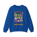 I Became a Teacher Because Your Life Is Worth My Time Sweatshirt
