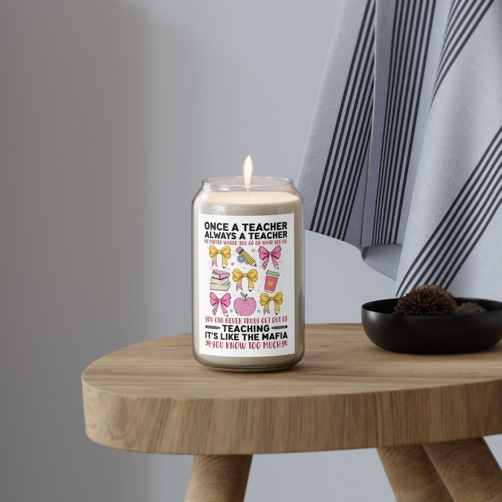 Teacher Gift Soy Candle — "Once a Teacher, Always a Teacher" 13.75oz