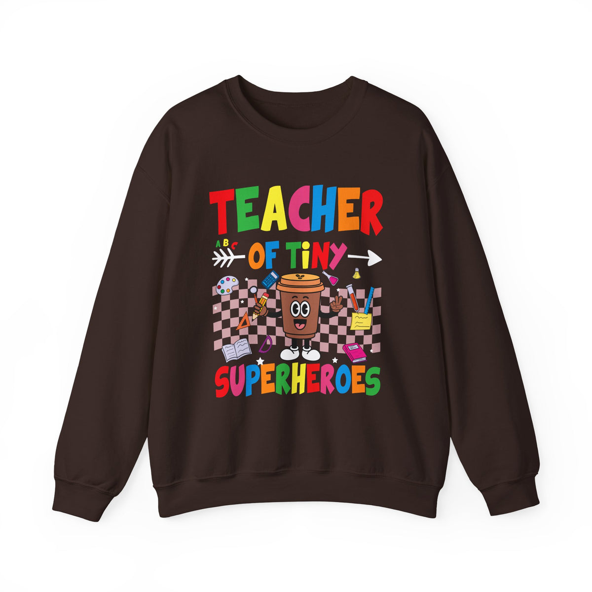 Teacher of Tiny Superheroes Crewneck Sweatshirt