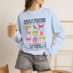 Teacher Crewneck Sweatshirt — "Once a Teacher, Always a Teacher" Cozy Gift for Educators