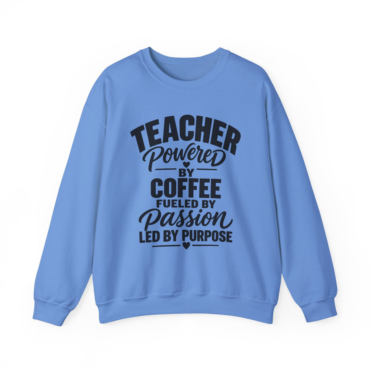 Teacher Powered by Coffee Sweatshirt