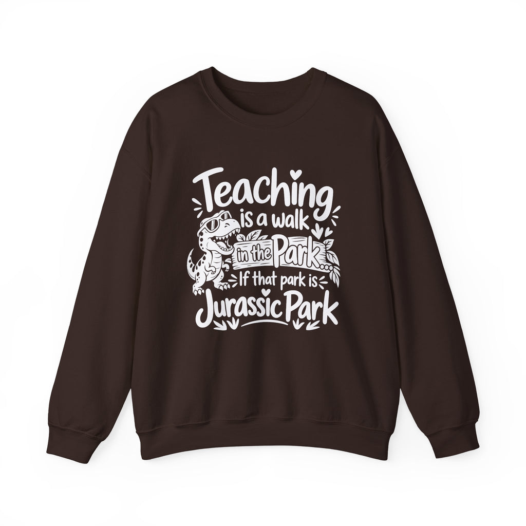 Teaching Is a Walk in the Park Jurassic Park Sweatshirt