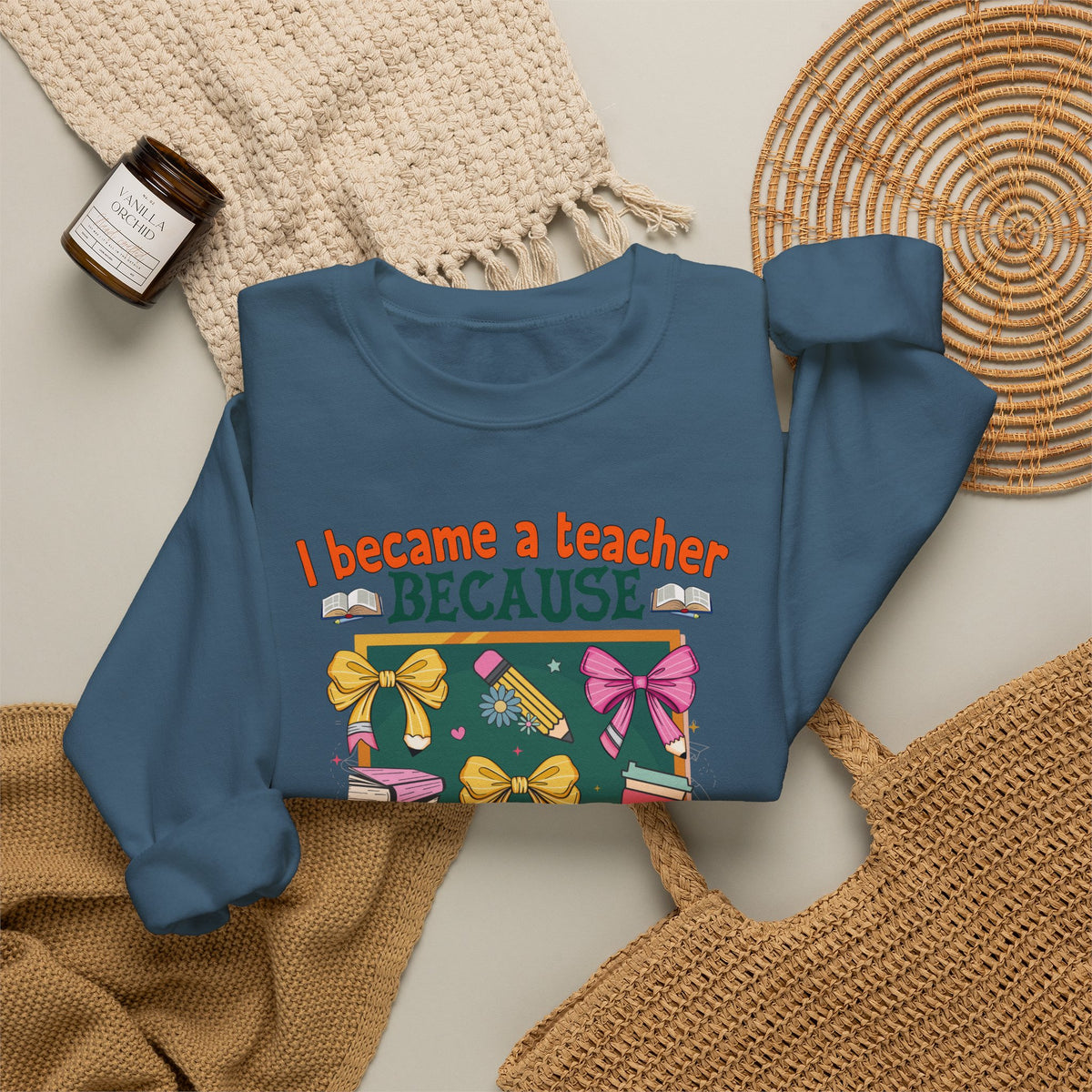 I Became a Teacher Because Your Life Is Worth My Time Sweatshirt