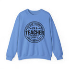 Teacher Sweatshirt – “You Can’t Scare Me, I’m a Teacher”