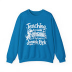 Teaching Is a Walk in the Park Jurassic Park Sweatshirt