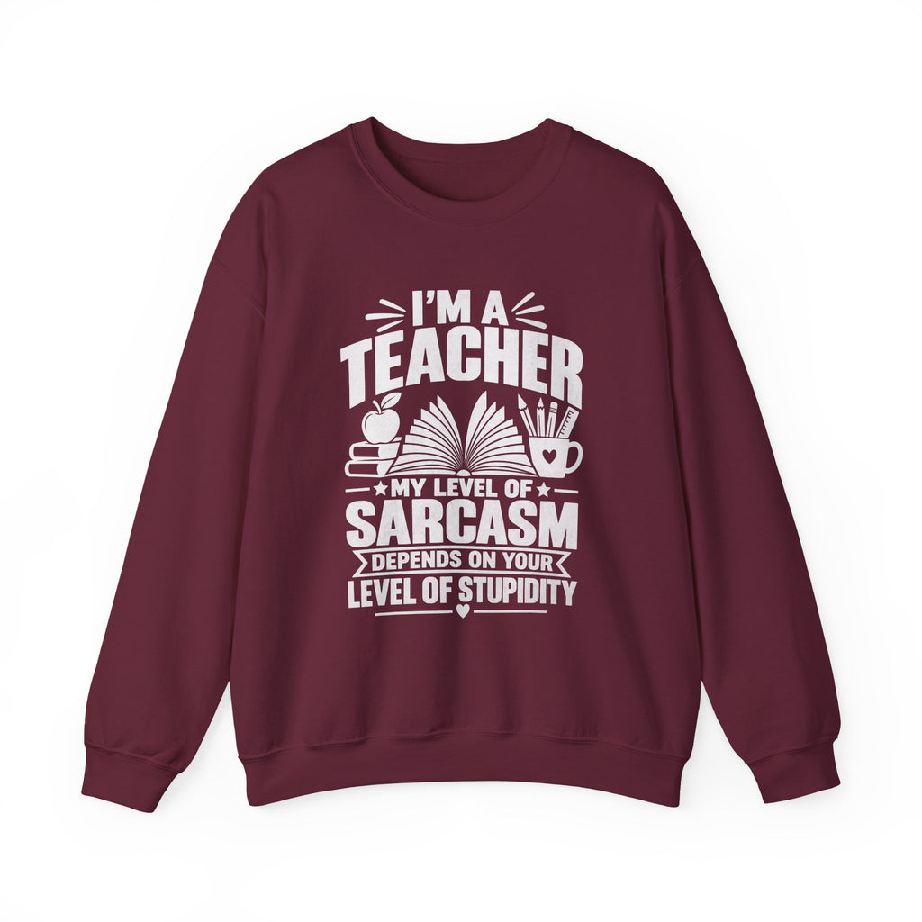 I’m a Teacher Sarcasm Quote Crewneck Sweatshirt
