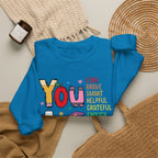 You Are Inspirational Affirmation Sweatshirt