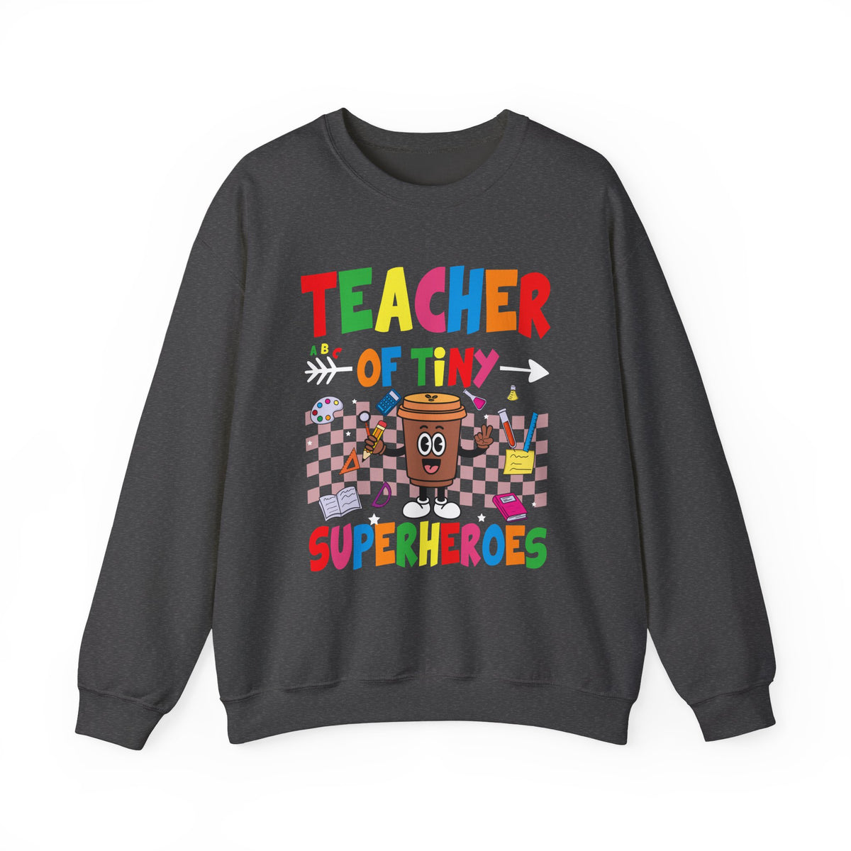 Teacher of Tiny Superheroes Crewneck Sweatshirt