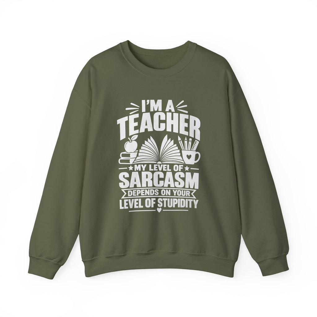 I’m a Teacher Sarcasm Quote Crewneck Sweatshirt