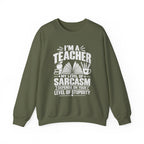 I’m a Teacher Sarcasm Quote Crewneck Sweatshirt