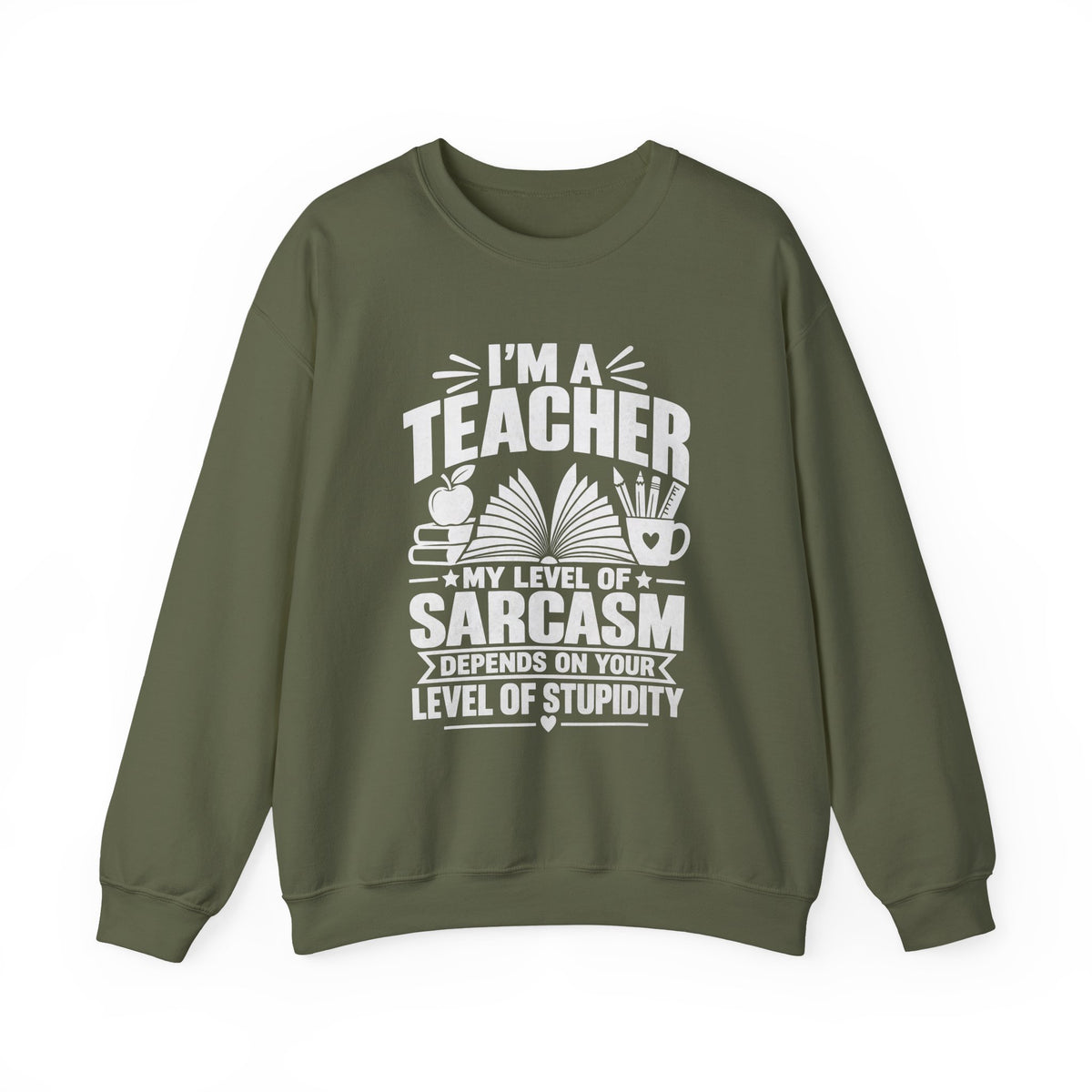 I’m a Teacher Sarcasm Quote Crewneck Sweatshirt