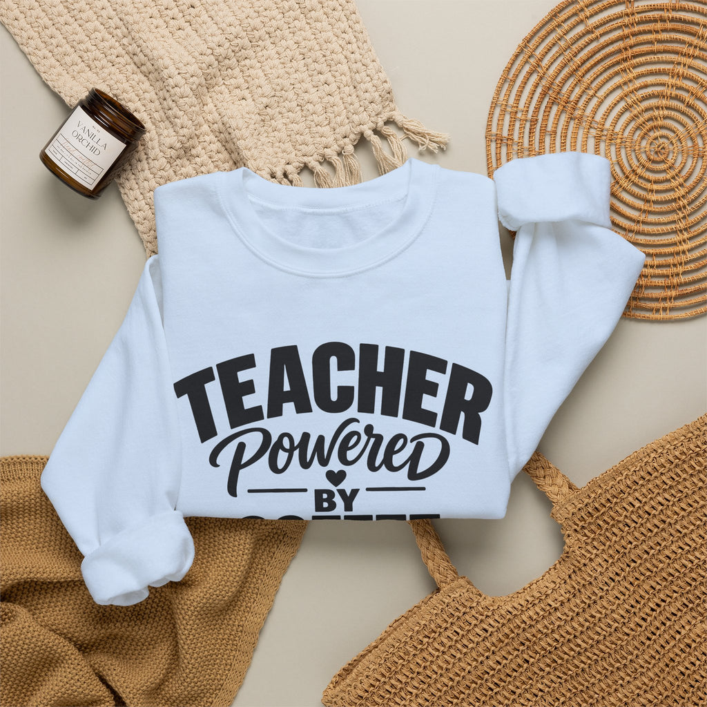 Teacher Powered by Coffee Sweatshirt
