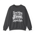 Teaching Is a Walk in the Park Jurassic Park Sweatshirt