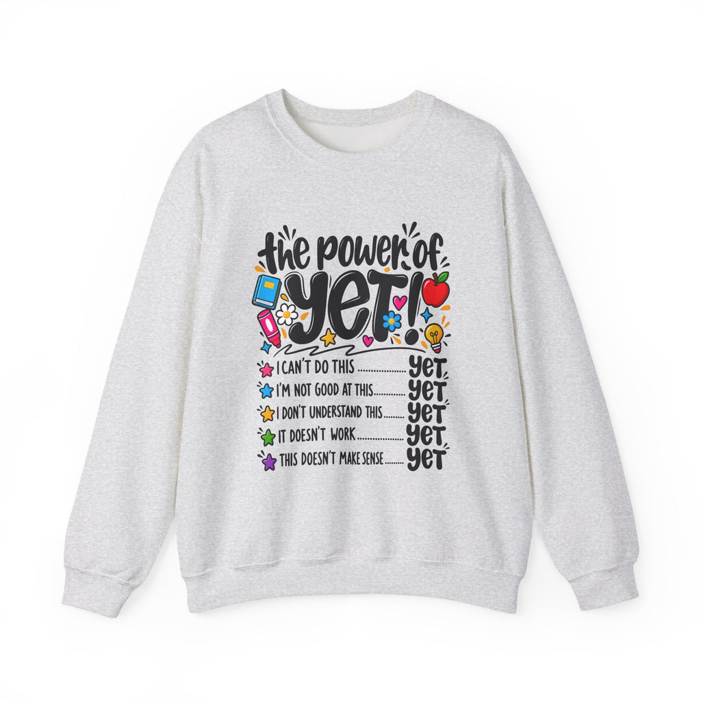 The Power of Yet Sweatshirt – Motivational Growth Mindset Crewneck