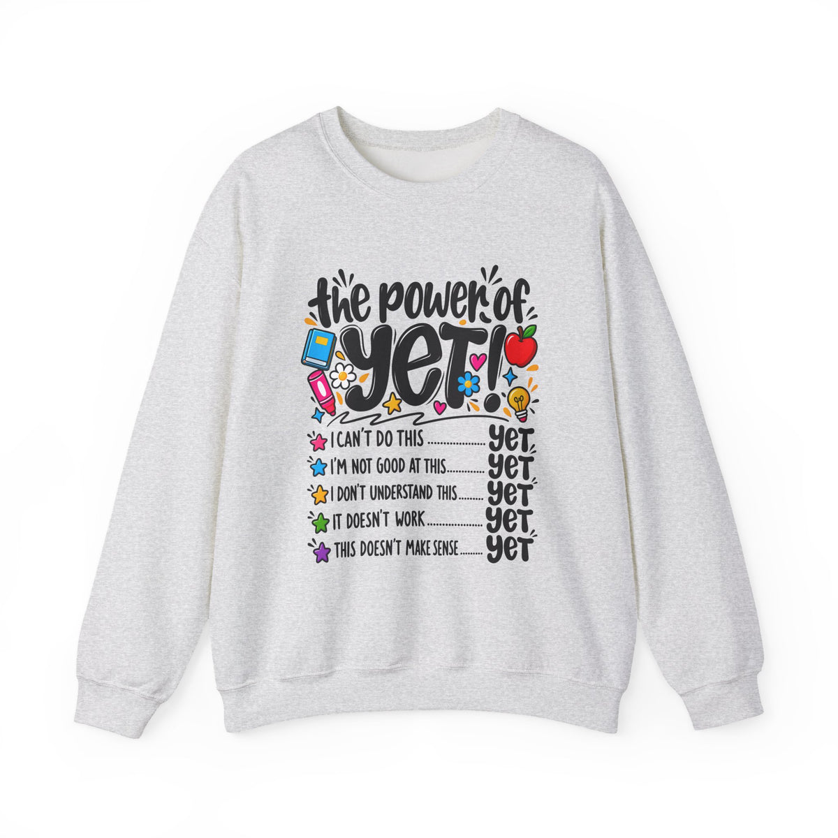 The Power of Yet Sweatshirt – Motivational Growth Mindset Crewneck