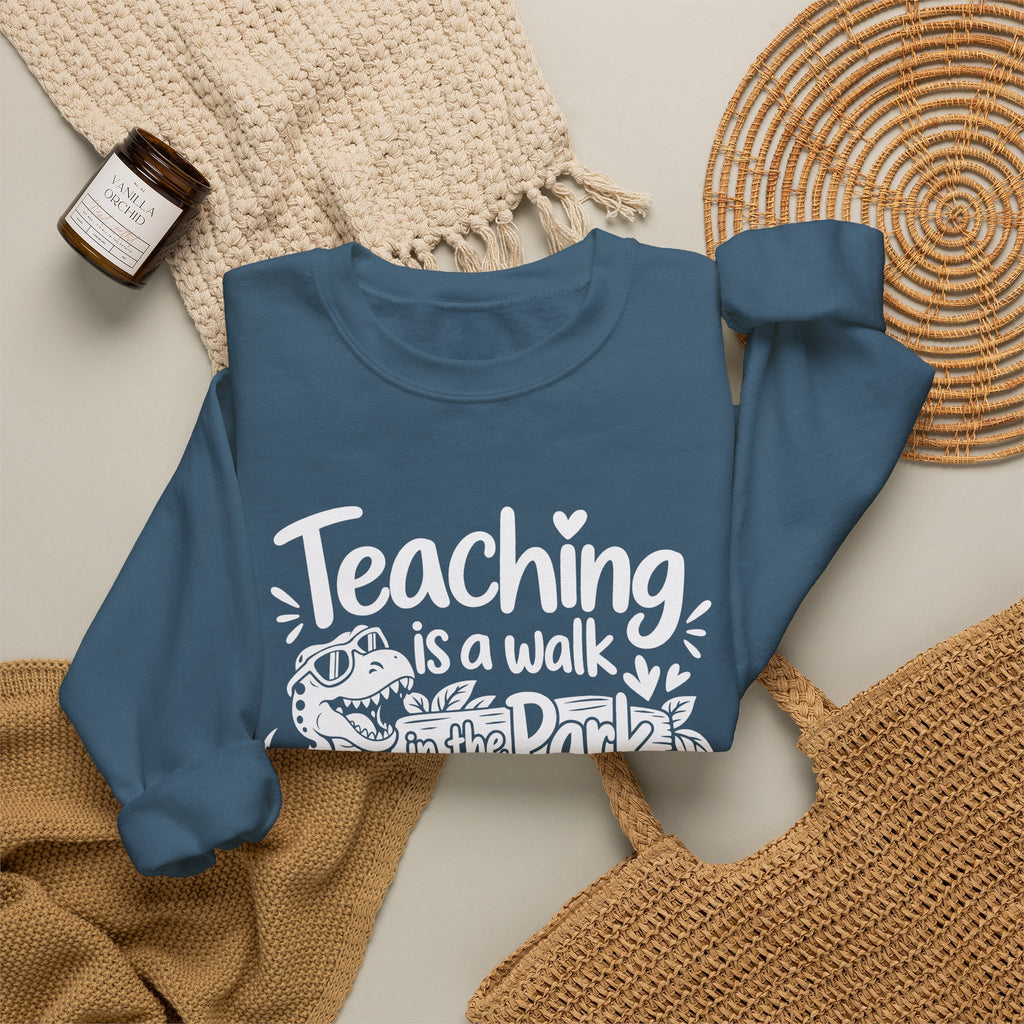 Teaching Is a Walk in the Park Jurassic Park Sweatshirt