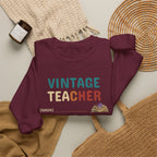 Vintage Teacher Quote Crewneck Sweatshirt