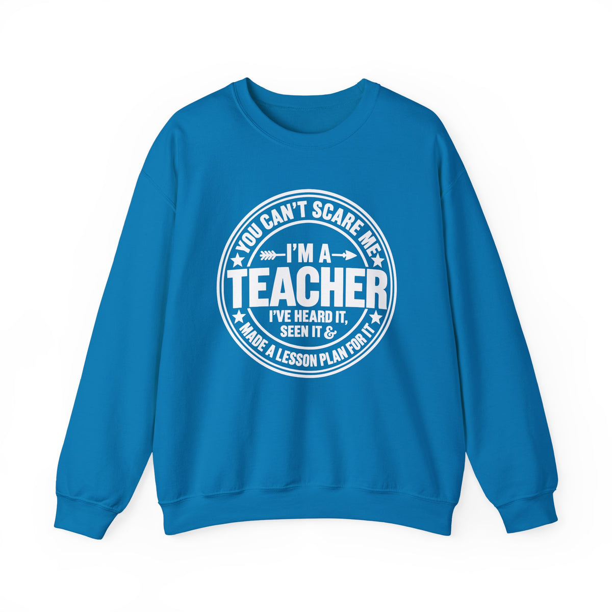I'm a Teacher Crewneck Sweatshirt – Funny Teacher Quote