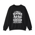 I’m a Teacher Sarcasm Quote Crewneck Sweatshirt