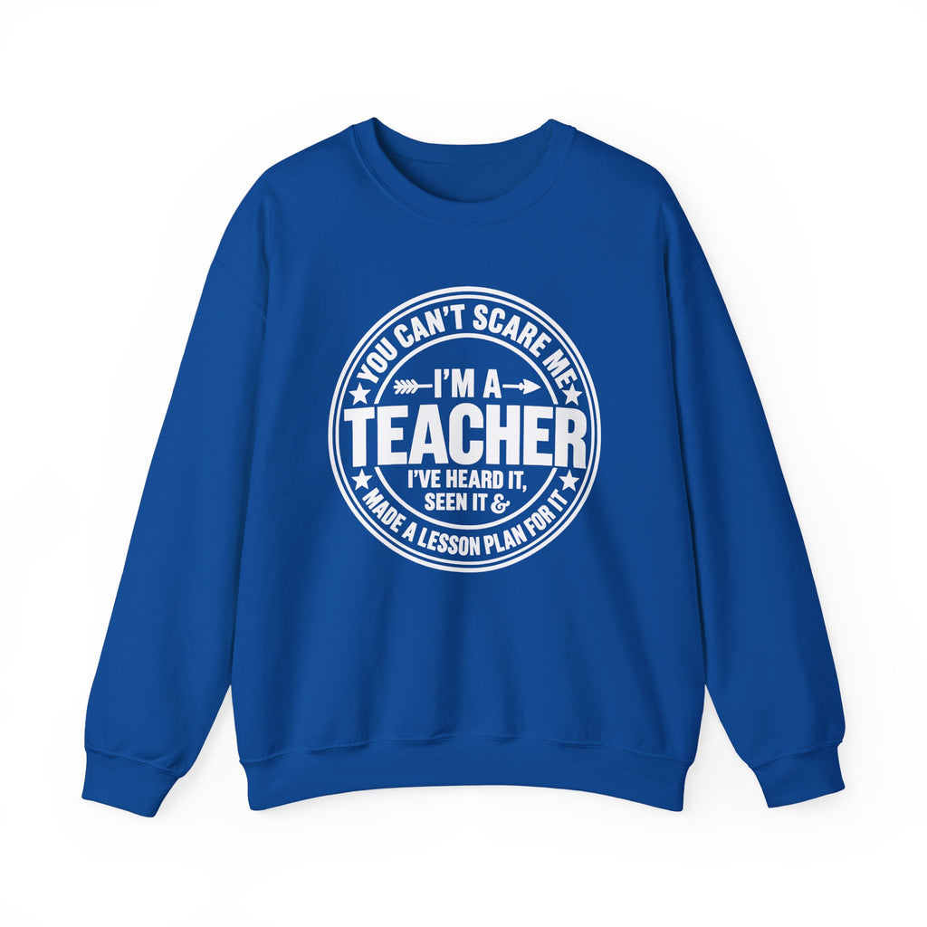 I'm a Teacher Crewneck Sweatshirt – Funny Teacher Quote