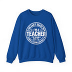 I'm a Teacher Crewneck Sweatshirt – Funny Teacher Quote
