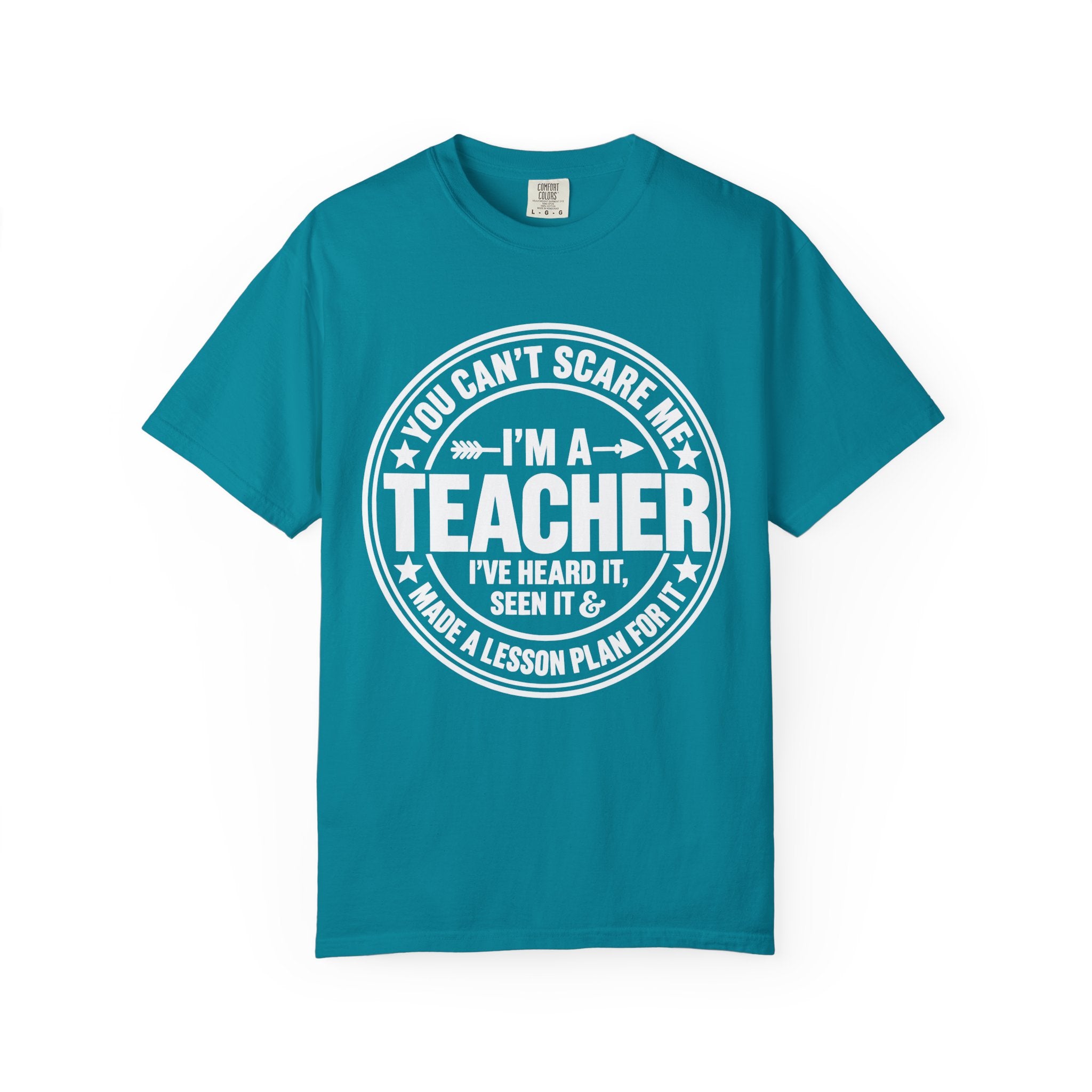 Teacher T-Shirt - "You Can't Scare Me I'm a Teacher" Garment-Dyed Tee