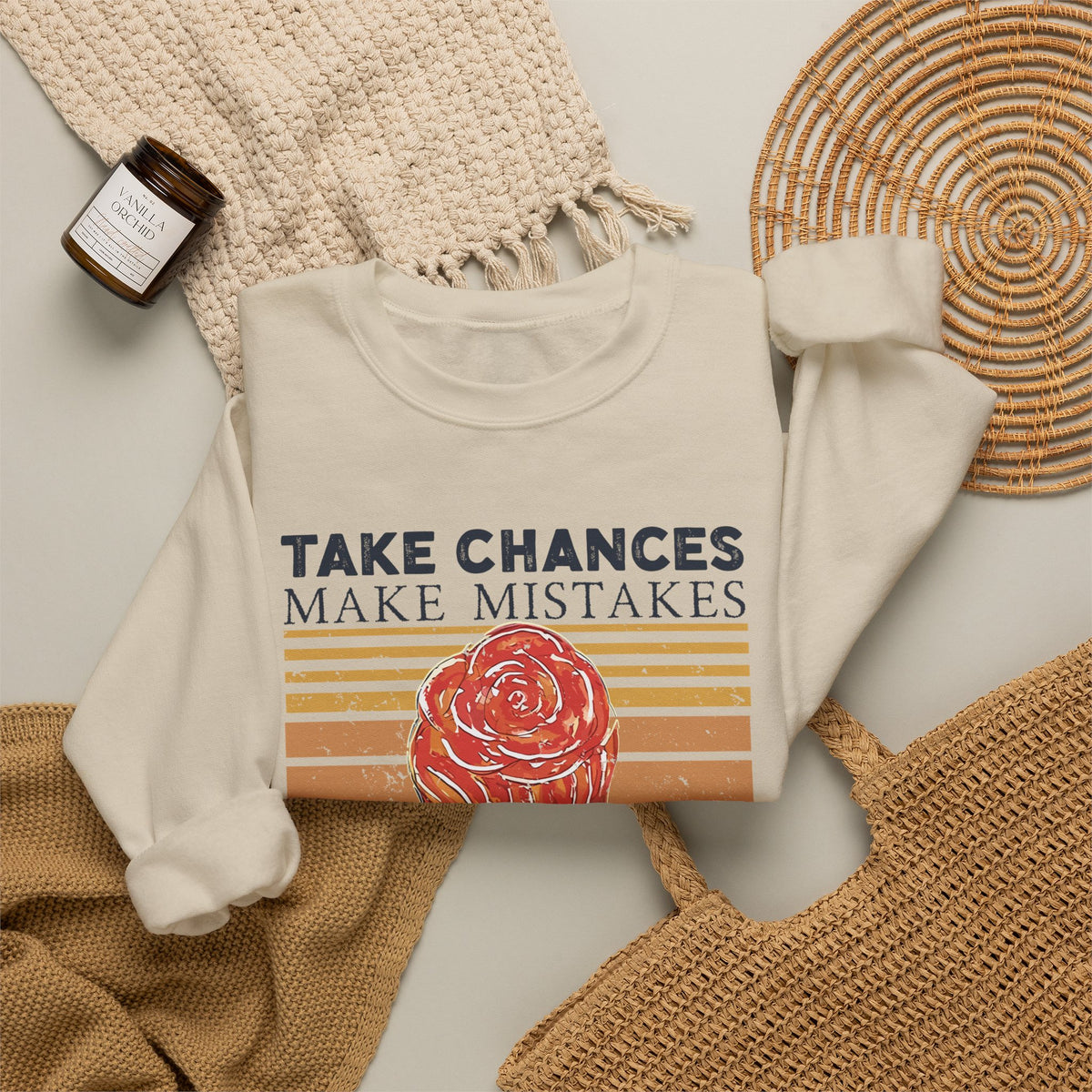 Take Chances Make Mistakes Get Messy Inspirational Crewneck Sweatshirt