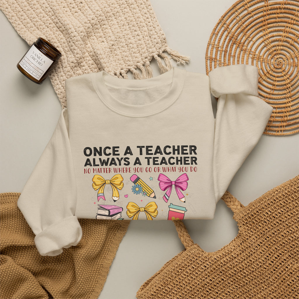 Teacher Crewneck Sweatshirt — "Once a Teacher, Always a Teacher" Cozy Gift for Educators