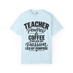 Teacher Powered by Coffee T‑Shirt — Fueled by Passion, Led by Purpose