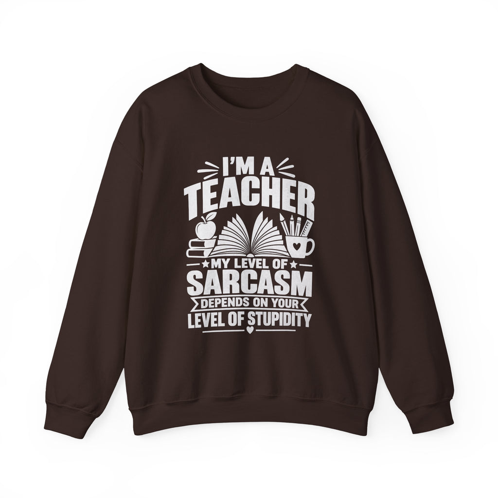 I’m a Teacher Sarcasm Quote Crewneck Sweatshirt