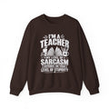 I’m a Teacher Sarcasm Quote Crewneck Sweatshirt