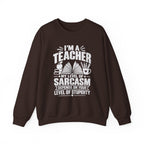 I’m a Teacher Sarcasm Quote Crewneck Sweatshirt