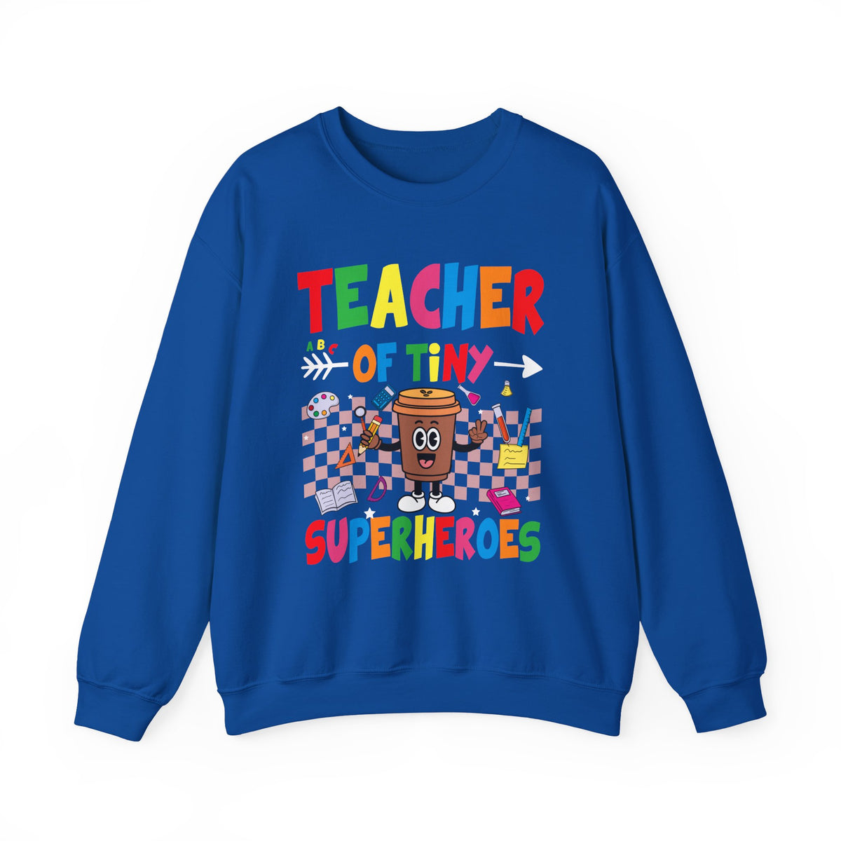 Teacher of Tiny Superheroes Crewneck Sweatshirt