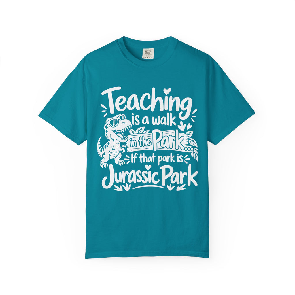 Teacher T‑Shirt – "Teaching is a Walk in the Park... If That Park is Jurassic Park" Funny Dinosaur Gift