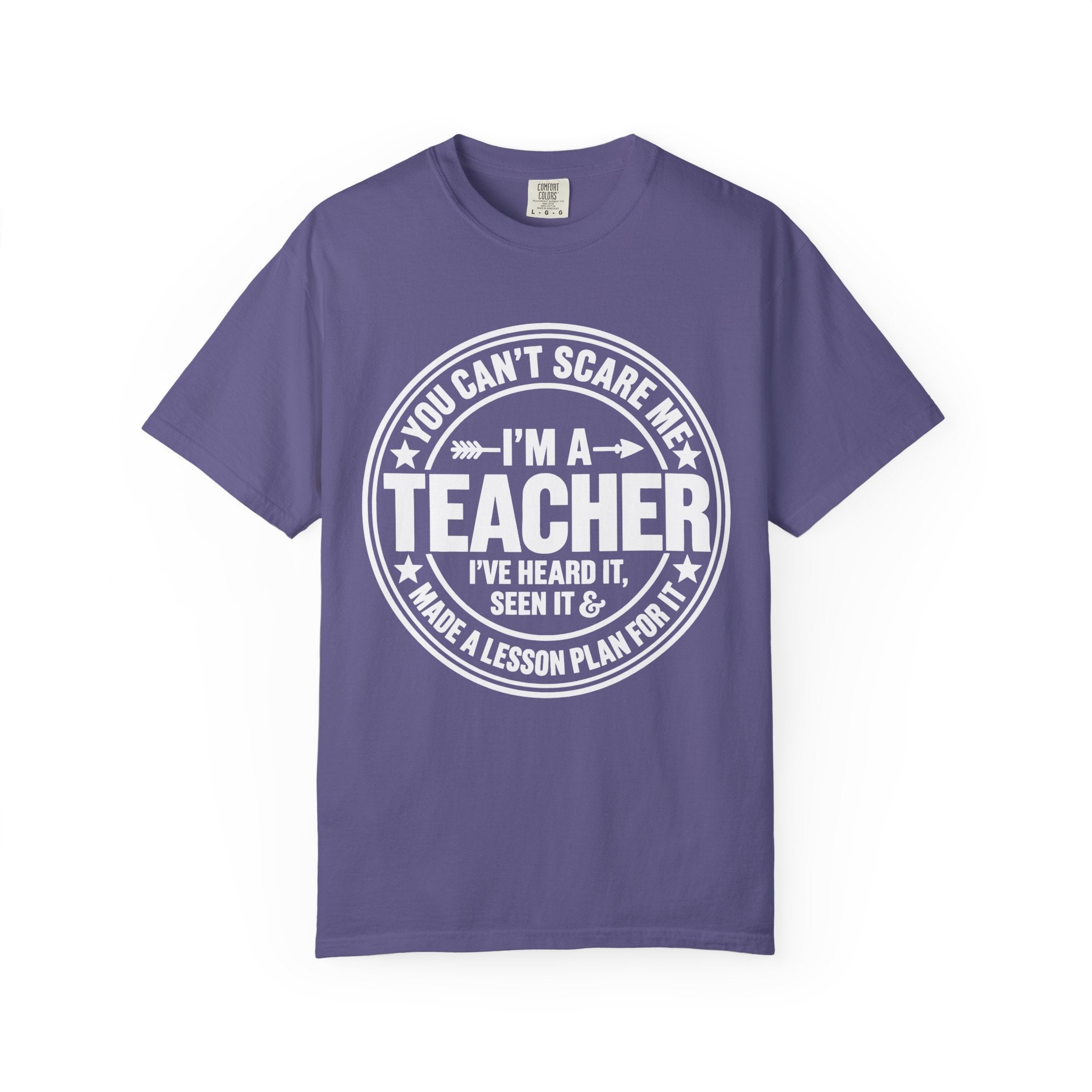 Teacher T-Shirt - "You Can't Scare Me I'm a Teacher" Garment-Dyed Tee