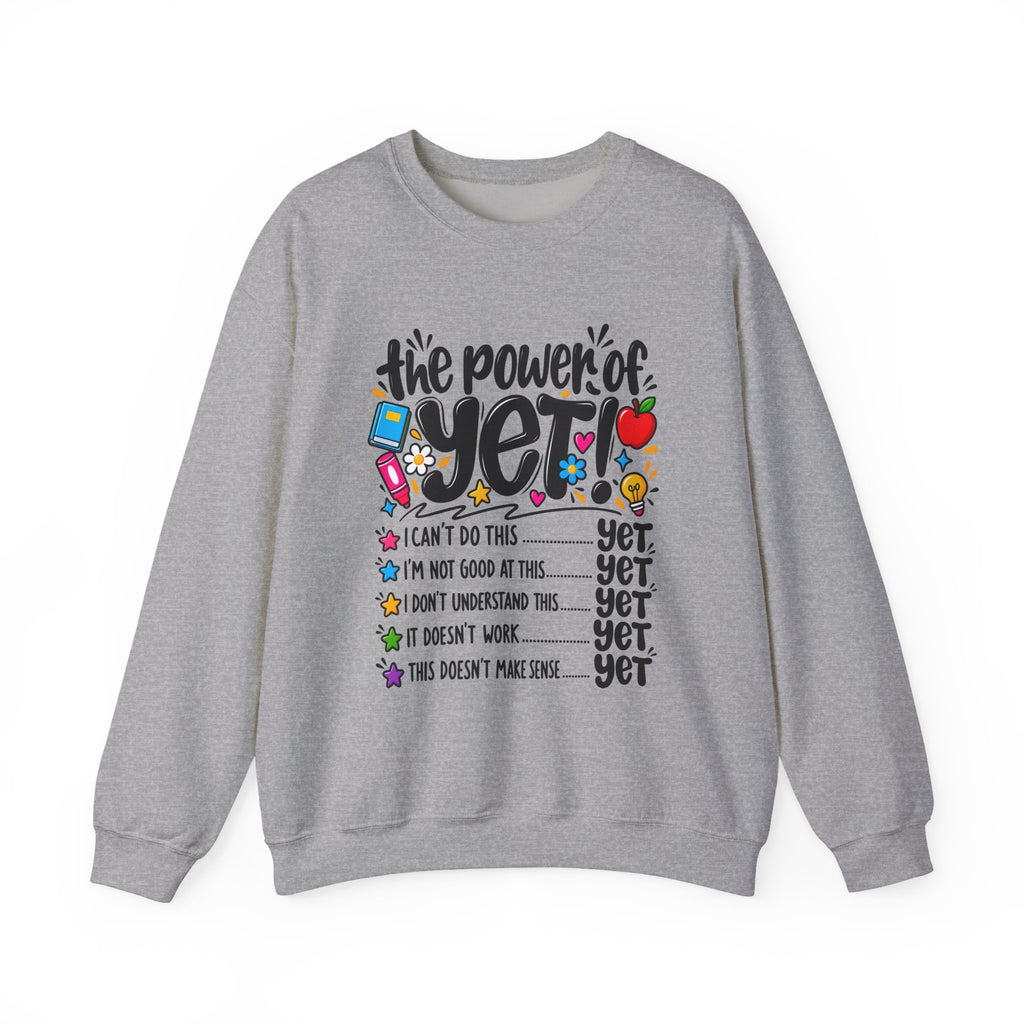 The Power of Yet Sweatshirt – Motivational Growth Mindset Crewneck