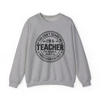 Teacher Sweatshirt – “You Can’t Scare Me, I’m a Teacher”