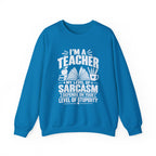 I’m a Teacher Sarcasm Quote Crewneck Sweatshirt
